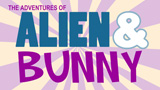 The Adventures of Alien & Bunny