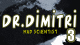 Dr. Dimitri - Evil Scientist Episode 3