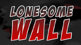 Lonesome Wall